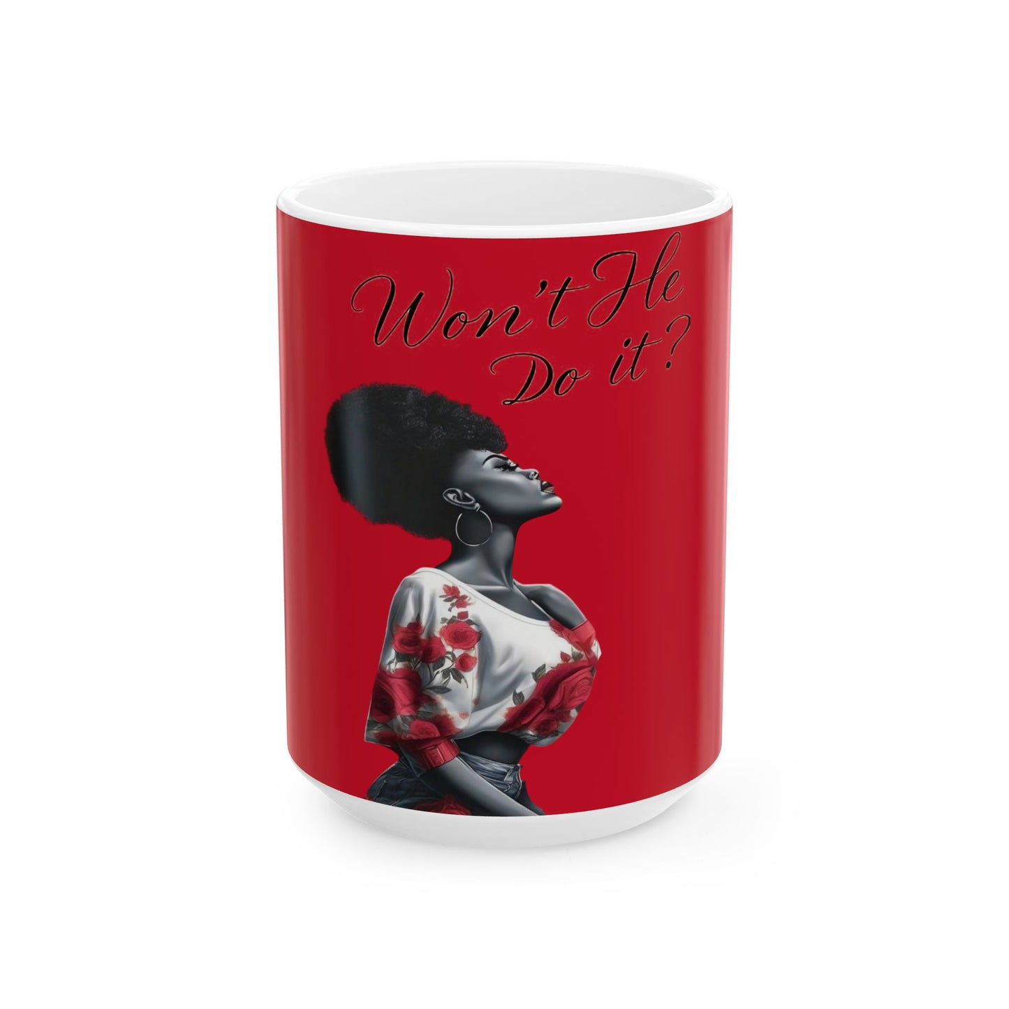 R&RH Empowered Woman Ceramic Mug - "Won't He Do It?" Inspirational Coffee Cup